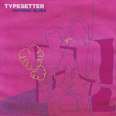 Typesetter - Nothing Blues (Vinyl)