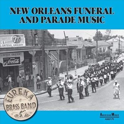 Eureka Brass Band - New Orleans Parade &amp; Funeral Music (Vinyl)