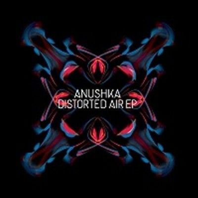 Anushka - Distorted Air (Vinyl)