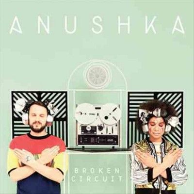 Anushka - Broken Circuit (Vinyl)