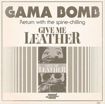 Gama Bomb - Give Me Leather (CD)
