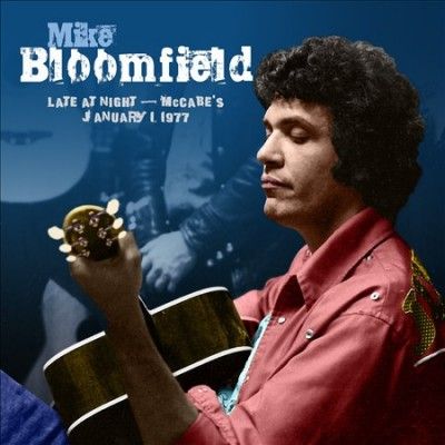 Mike Bloomfield - Late At Night: Mccabes January 1 1977 (CD)