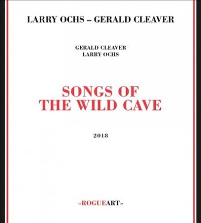 Larry Ochs - Songs Of The Wild Cave (CD)