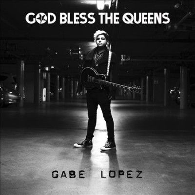 Gabe Lopez - God Bless The Queens (CD)