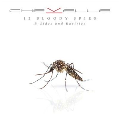 Chevelle - 12 Bloody Spies: B Sides And Rarities (CD)
