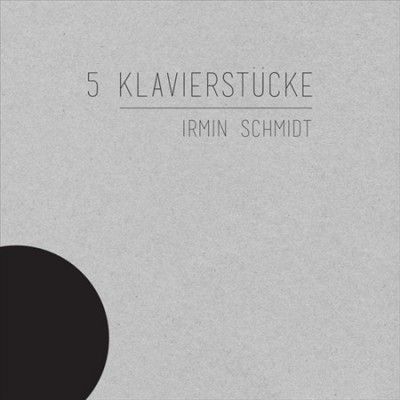 Irmin Schmidt - 5 Klavierstucke (Vinyl)