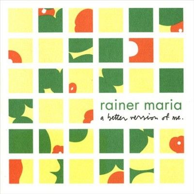 Rainer Maria - Better Version Of Me (Vinyl)
