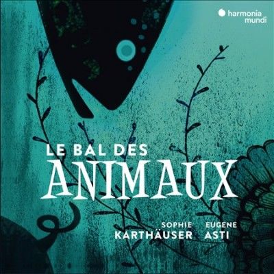 Sophie Karthauser - Le Bal Des Animaux: Melodies/animals (CD)