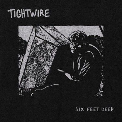 Tightwire - Six Feet Deep (Vinyl)