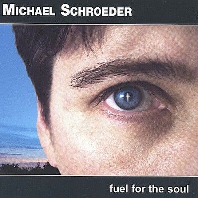 Michael Schroeder - Fuel For The Soul (CD)