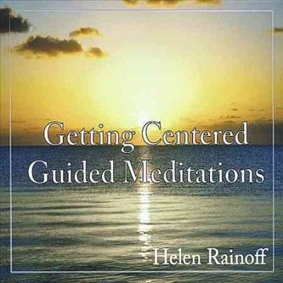 Helen Rainoff - Getting Centered Guided Meditations (CD)