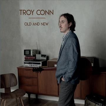 Troy Conn - Old And New (CD)