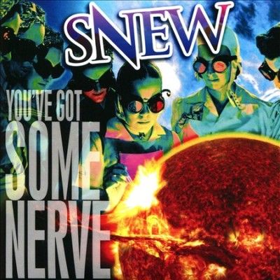 Snew - You've Got Some Nerve (CD)