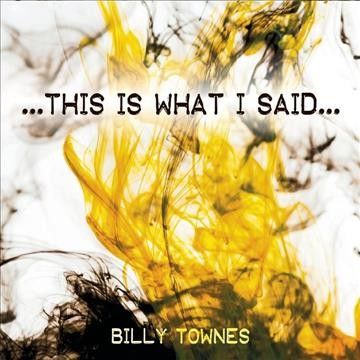 Billy Townes - This Is What I Said (CD)