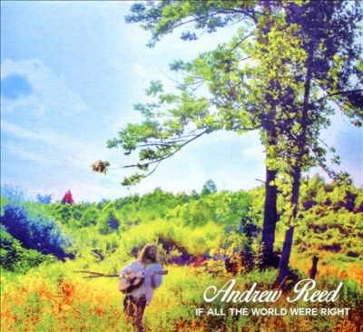 Andrew Reed - If All The World Were Right (CD)
