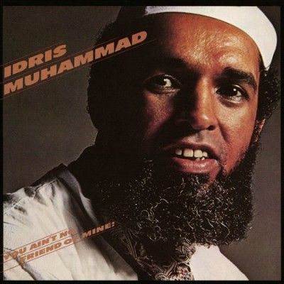 Idris Muhammad - You Ain't No Friend Of Mine (CD)