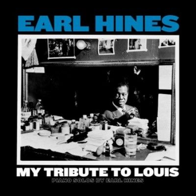 Earl Hines - My Tribute To Louis: Piano Solos By Ea (Vinyl)