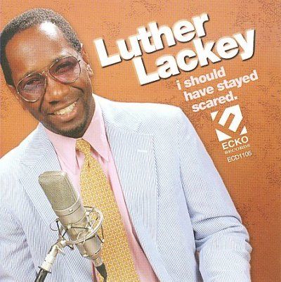 Luther Lackey - I Should Have Stayed Scared (CD)