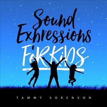 Tammy Sorenson - Sound Expressions For Kids (CD)