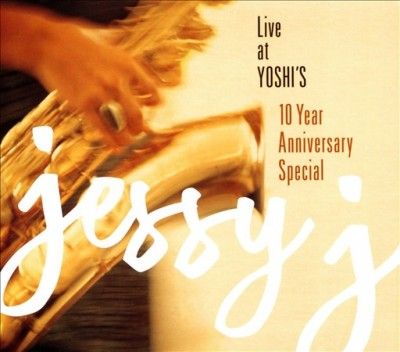 Jessy J - Live At Yoshi's 10 Year Anniversary S (CD)