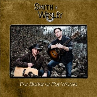 Smith &amp; Wesley - For Better Or For Worse (CD)