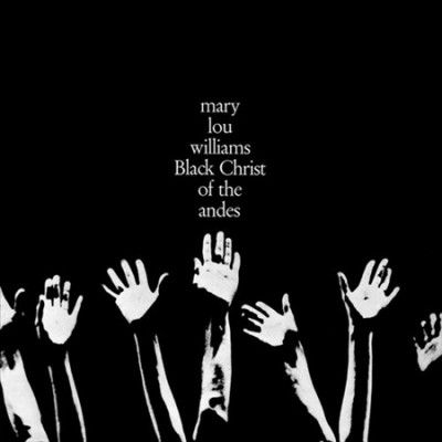 Mary Lou Williams - Black Christ Of The Andes (Vinyl)
