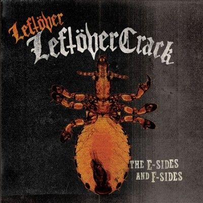 Leftover Crack - Leftover Leftover Crack: E Sides And F (CD)