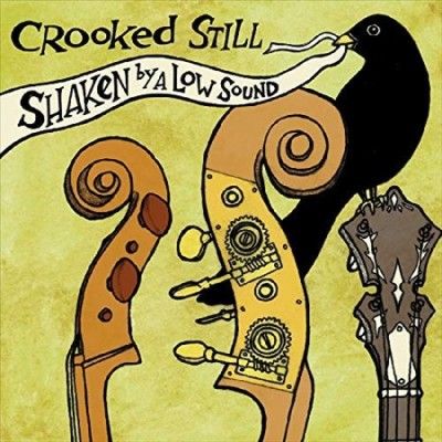 Crooked Still - Shaken By A Low Sound (Vinyl)