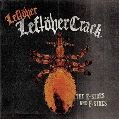 Leftover Crack - Leftover Leftover Crack: E Sides And F (Vinyl)