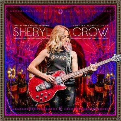 Sheryl Crow - Live At The Capitol Theatre: 2017 Be M (Vinyl)