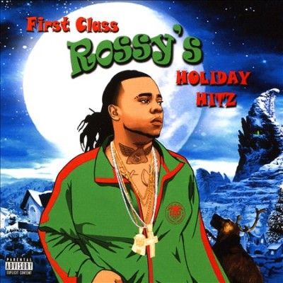 First Class Rossy - First Class Rossy's Holiday Hitz (CD)