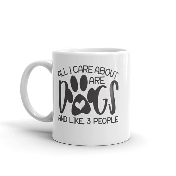 MugNolia All I Care About Are Dogs Coffee Mug