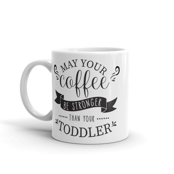 MugNolia May Your Coffee Be Stronger Coffee Mug