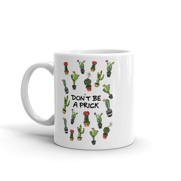 MugNolia Don't Be A Prick Coffee Mug
