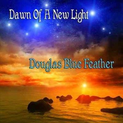 Douglas Blue Feather - Dawn Of A New Light (CD)