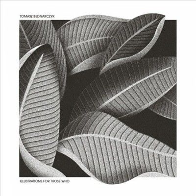 Tomasz Bednarczyk - Illustrations For Those Who (CD)