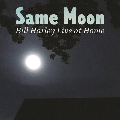 Bill Harley - Same Moon: Bill Harley Live At Home (CD)