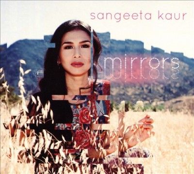 Sangeeta Kaur - Mirrors (CD)