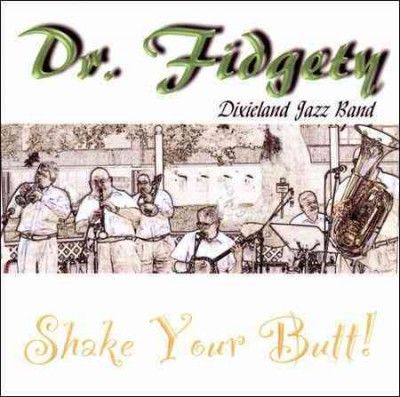 Dr. Fidgety Dixielan - Shake Your Butt (CD)
