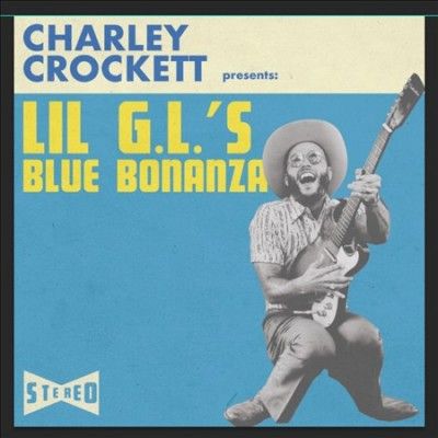 Charley Crockett - Lil Gl's Blue Bonanza (CD)