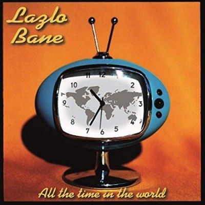 Lazlo Bane - All The Time In The World (Vinyl)