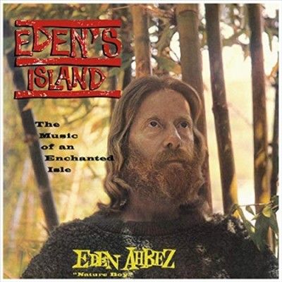 Eden Ahbez - Eden's Island: Music Of An Enchanted I (Vinyl)