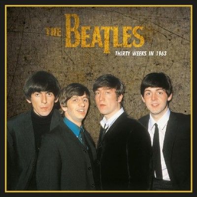 Beatles - Thirty Weeks In 1963 (Vinyl)