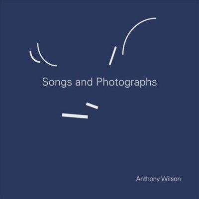 Anthony Wilson - Songs And Photographs (Vinyl)