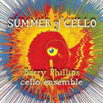 Barry Phillips - Summer Of Cello (CD)