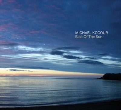 Michael Kocour - East Of The Sun (CD)