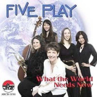 Five Play - What The World Needs Now (CD)
