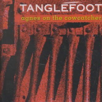Tanglefoot - Agnes On The Cowcatcher (CD)