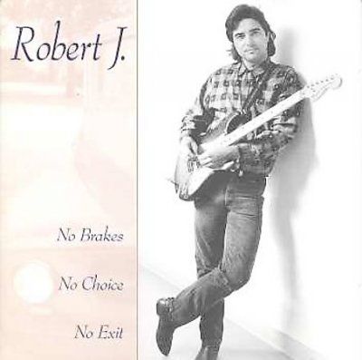 Robert J - No Brakes, No Choice, No Exit (CD)