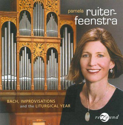Pam Ruiter - Feenstra - Bach: Improvisations And The Liturgica (CD)